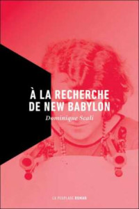 Dominique Scali — À la recherche de New Babylon