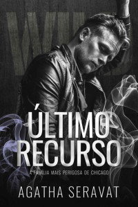 Agatha Seravat — Último Recurso: Trilogia Wild