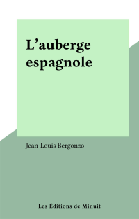 Jean-Louis Bergonzo — L'auberge espagnole