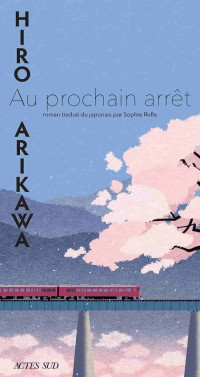 Arikawa, Hiro — Au prochain arrêt