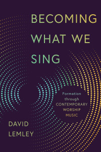 David Lemley; — Becoming What We Sing