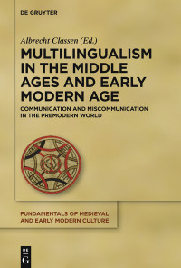 Albrecht Classen — Multilingualism in the Middle Ages and Early Modern Age