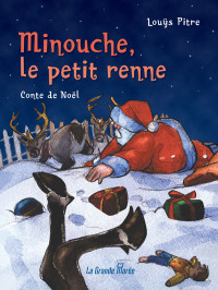 Louÿs Pitre [Pitre, Louÿs] — Minouche, le petit renne