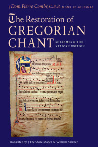 Combe, Pierre. — The Restoration of Gregorian Chant