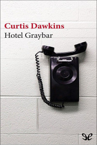 Curtis Dawkins — Hotel Graybar