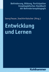 Georg Feuser & Joachim Kutscher (Hrsg.) — Entwicklung und Lernen