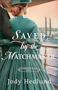 Jody Hedlund — Saved by the Matchmaker