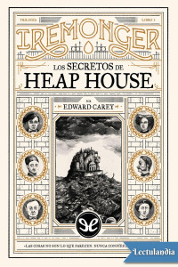 Edward Carey — Los secretos de Heap House