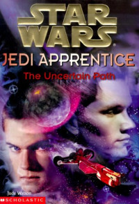 Jude Watson — Star Wars: Jedi Apprentice 6: The Uncertain Path