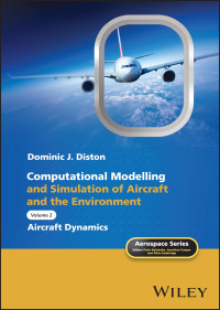 Dominic J. Diston — Computational Modelling and Simulation of Aircraft and the Environment, Volume 2