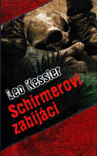 Kessler Leo — Schirmerovi zabijáci