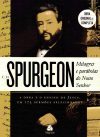 C. H. Spurgeon — Milagres e parábolas de nosso Senhor