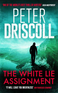 Peter Driscoll. — The White Lie Assignment.