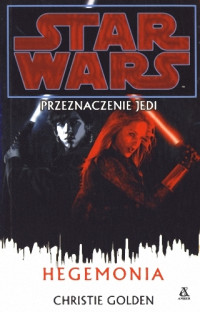 Christie Golden — Przeznaczenie Jedi VIII - Hegemonia