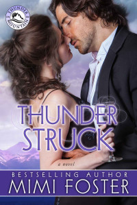 Mimi Foster — Thunder Struck (Thunder on the Mountain Series)