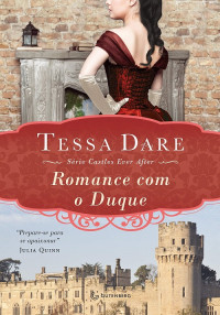 Tessa Dare — Castles Ever After 1 - Romance com o duque