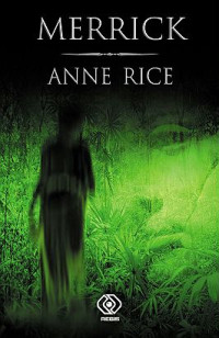 Anne Rice — Kroniki Wampirów 07 - Merrick