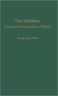 Tsang Lap-chuen — The Sublime: Groundwork towards a Theory