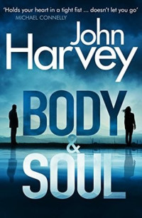 John Harvey — Body and Soul