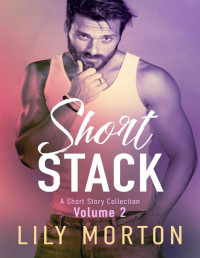 Lily Morton — Short Stack 2