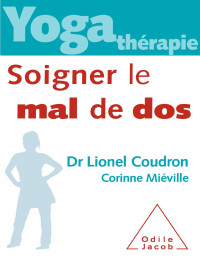 Lionel Coudron, Corinne Miéville & Corinne Miéville — Yoga-thérapie : soigner le mal de dos