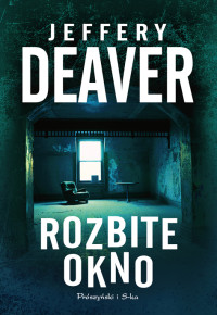 Jeffery Deaver — Rozbite okno