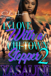 Yasauni — In Love With A Chi-Town Stepper 2: An Urban Romance: Finale
