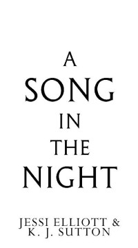 Jessi Elliott & K.J. Sutton — A Song in the Night (Charlie Travesty Book 5)