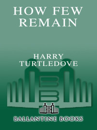 Turtledove, Harry. — How Few Remain