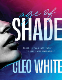 Cleo White — Age of Shade: A Steamy, Age Gap Romance