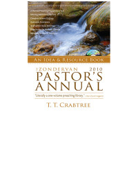 T. T. Crabtree; — Zondervan 2010 Pastor's Annual