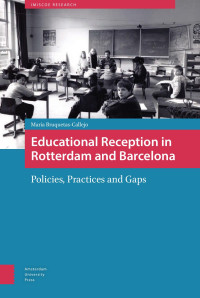 María Bruquetas-Callejo — Educational Reception in Rotterdam and Barcelona: Policies, Practices, and Gaps