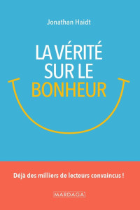 Jonathan Haidt — La Vérité sur le Bonheur