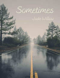 Jade Willow — Sometimes: Poetry (Eccentric Poetry)