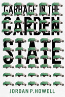 Jordan P. Howell — Garbage in the Garden State
