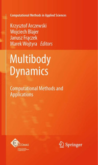 Krzysztof Arczewski, Wojciech Blajer, Janusz Fraczek, Marek Wojtyra — Multibody Dynamics