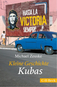 Zeuske, Michael — Kleine Geschichte Kubas