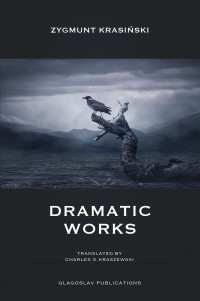 Zygmunt Krasiński — Dramatic Works