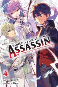 Rui Tsukiyo and Reia — The World’s Finest Assassin Gets Reincarnated in Another World as an Aristocrat, Vol. 4