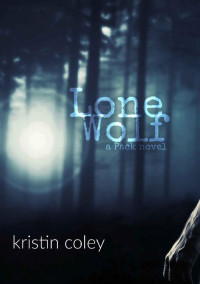 Kristin Coley [Coley, Kristin] — Lone Wolf (The Pack #5)