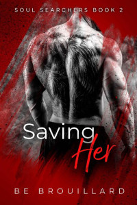 B.E. Brouillard  — Soul Searchers 02.0 - Saving Her