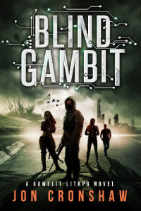 Jon Cronshaw — Blind Gambit: A GameLit Novel