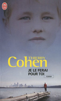 Thierry Cohen [Cohen, Thierry] — Je le ferai pour toi