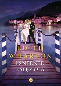 Edith Wharton — Lśnienie księżyca