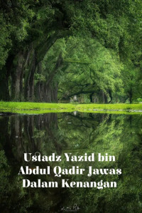 Zainudin — Ustadz Yazid bin Abdul Qadir Jawas Dalam Kenangan