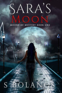 S Bolanos — Sara's Moon (Moons of Mystery Book 1)