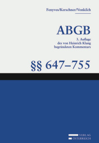 Attila Fenyves;Ferdinand Kerschner;Andreas Vonkilch; — ABGB §§ 647-755