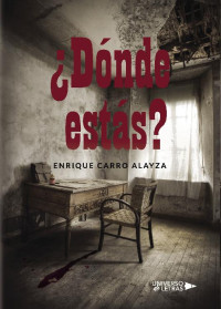 Enrique Carro Alayza [Alayza, Enrique Carro] — ¿Dónde estás?
