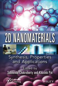 Subhendu Chakroborty, Kaushik Pal — 2D Nanomaterials: Synthesis, Properties, and Applications