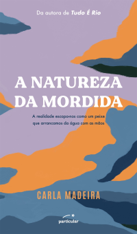 Carla Madeira — A natureza da mordida